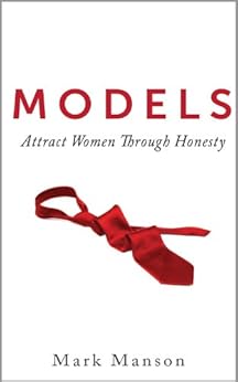 Models: Attract Women Through Honesty by [Manson, Mark]