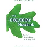 The Druidry Handbook: Spiritual Practice Rooted in the Living Earth