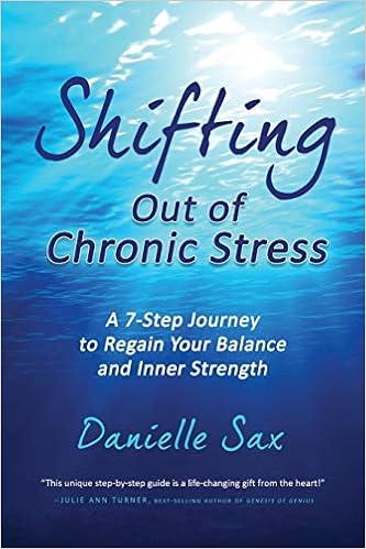 Shifting Out Of Chronic Stress A 7 Step Journey To Regain Your Balance And Inner Strength Sax Daniellle Amazon Nl