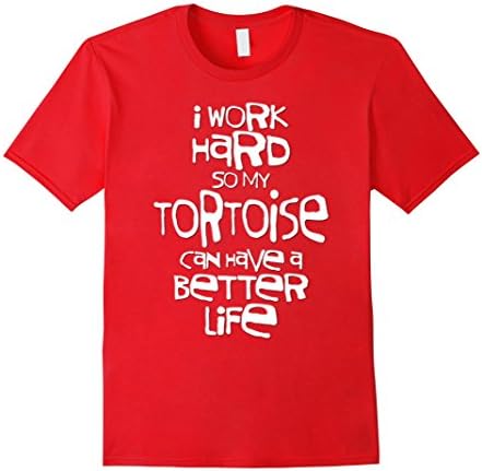 Mens Work Hard Pet TORTOISE Lover Better Life FUNNY t-shirt Medium Red