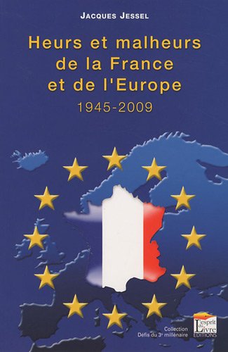 Heurs et malheurs de la France et de l'Europe