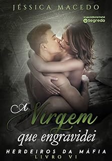 Livro A virgem que engravidei (Herdeiros da máfia Livro 6)