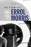 The Cinema of Errol Morris (Wesleyan Film) by David Resha