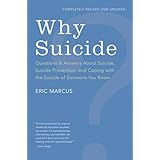 Why Suicide?: Questions and Answers About Suicide, Suicide Prevention, and Coping with the Suicide of Someone You Know