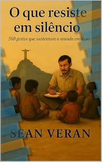Livro "O que resiste em silêncio": 500 gestos que sustentam o mundo sem fazer barulho