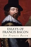 Essays of Francis Bacon