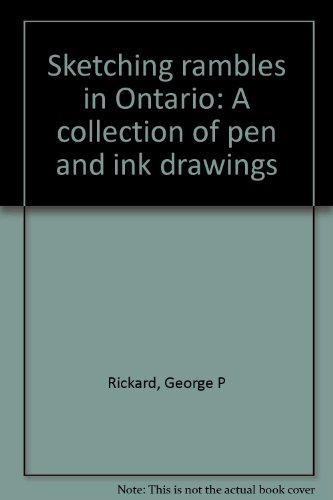 Sketching rambles in Ontario: A collection of pen and ink drawings