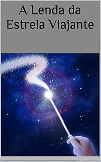 Livro A Lenda da Estrela Viajante
