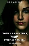 Light as a Feather, Stiff as a Board (Weeping Willow High Book 1)