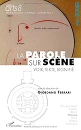 La  parole sur scène, voix, texte, signifié
