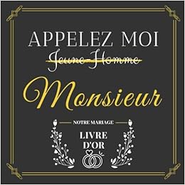 Livre D Or Mariage Appellez Moi Monsieur 99 Pages Pour Les