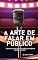 Livro A ARTE DE FALAR EM PÚBLICO: "Domine a arte de falar em público e transforme palavras em poder."
