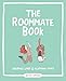 The Roommate Book: Sharing Lives and Slapping Fives by Becky Murphy Simpson