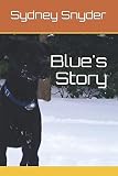 Blue's Story (Blue the Adventurous Dog)