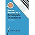 How to Succeed as a Freelance Translator, Third Edition