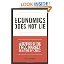 Economics Does Not Lie A Defense Of The Free Market In A