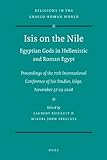 Isis on the Nile. Egyptian Gods in Hellenistic and Roman Egypt: Proceedings of the Ivth Internationa by 
