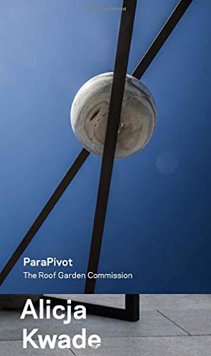 Book Alicja Kwade, ParaPivot: The Roof Garden Commission DOC