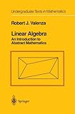 Linear Algebra: An Introduction to Abstract Mathematics (Undergraduate Texts in Mathematics) cover