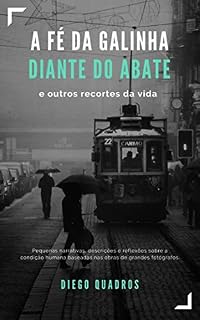 Livro A Fé da Galinha Diante do Abate e outros recortes da vida
