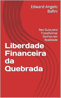 Livro Liberdade Financeira da Quebrada: Seu Guia para Transformar Sonhos em Realidade