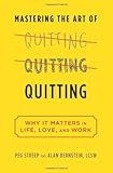 Mastering the Art of Quitting: Why It Matters in Life, Love, and Work