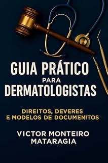 Livro Guia Prático para Dermatologistas - Direitos, Deveres e Modelos de Documentos