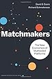 Matchmakers: The New Economics of Multisided Platforms