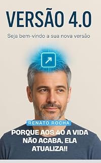 Livro VERSÃO 4.0: Bem-vindo a mais nova atualização de si mesmo