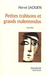 Petites trahisons et grands malentendus
