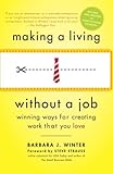 Making a Living Without a Job, revised edition: Winning Ways for Creating Work That You Love