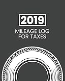 2019 Mileage Log For Taxes: Gas Mileage Log Book Tracker by Dartan Creations, Carlotta Jones