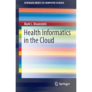 Health Informatics in the Cloud (SpringerBriefs in Computer Science)