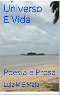 Livro Universo E Vida: Poesia e Prosa