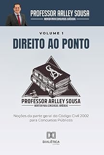 "Direito ao ponto": noções da parte geral do Código Civil 2002 para Concursos Públicos