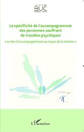 La  spécificité de l'accompagnement des personnes souffrant de troubles psychiques