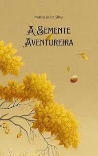Livro A Semente aventureira: Ilustrado