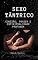 Livro Sexo Tântrico: Desperte o Prazer e a Conexão Espiritual