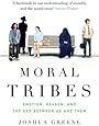 Moral Tribes: Emotion, Reason and the Gap Between Us and Them