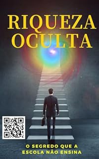 Livro RIQUEZA OCULTA: O SEGREDO QUE A ESCOLA NÃO ENSINA