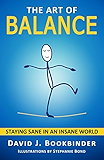 The Art of Balance: Staying Sane in an Insane World