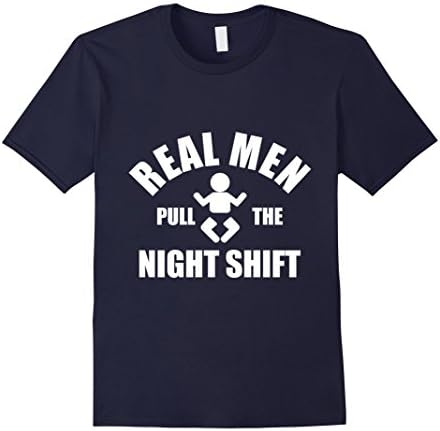 Mens Real Men Pull The Night Shift Shirt - New Daddy Fathers Day XL Navy