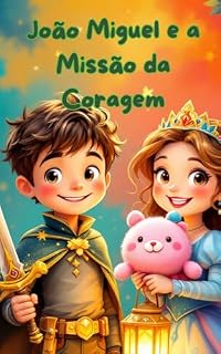Livro João Miguel e a Missão da Coragem