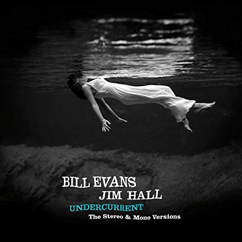 Album art for Undercurrent: Original Stereo & Mono Versions by Bill Evans / Jim Hall
