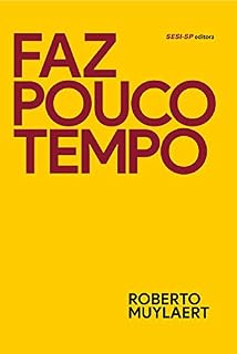 Livro Faz pouco tempo: Livres memórias de um comunicador (Memória e sociedade)