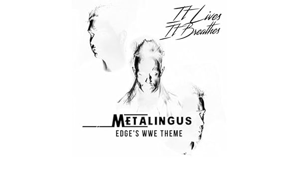 Metalingus Edges Wwe Theme By It Breathes It Lives On