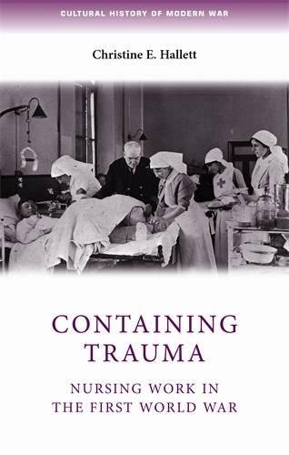R.E.A.D Containing trauma: Nursing work in the First World War (Cultural History of Modern War MUP)<br />[E.P.U.B]