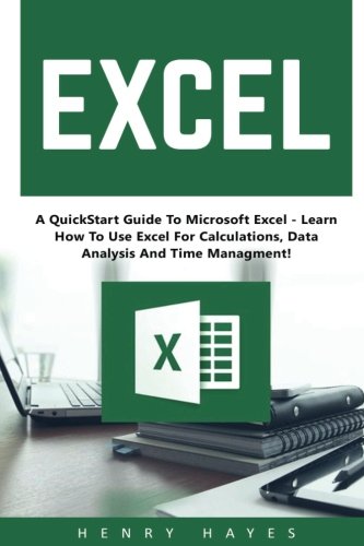 Buy Excel: A QuickStart Guide To Microsoft Excel - Learn How To Use ...