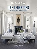 The Art of Place: Architecture and Interiors by Lee Ledbetter, Mayer Rus
