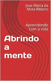 Livro Abrindo a mente: Aprendendo com a vida